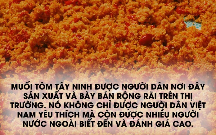 Tây Ninh là nơi đầy nắng gió, đây không phải làng nghề làm muối cũng không phải vùng nuôi tôm nhưng lại là nơi sản xuất ra muối tôm Tây Ninh.