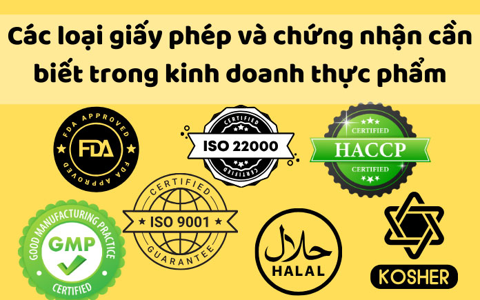 Trong kinh doanh thực phẩm, có một số loại giấy phép và chứng nhận quan trọng mà bạn cần biết. Các loại chứng nhận và giấy phép khác cũng...