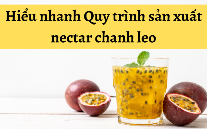 Quy trình sản xuất nectar chanh leo là một quá trình phức tạp nhưng đầy hứng thú, đem đến cho chúng ta một sản phẩm thơm ngon và giàu...